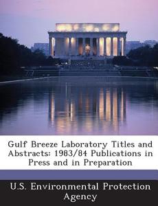Gulf Breeze Laboratory Titles And Abstracts edito da Bibliogov