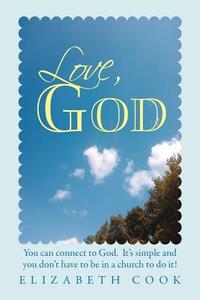 Love, God di Elizabeth Cook edito da Balboa Press
