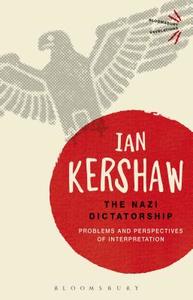 The Nazi Dictatorship di Ian Kershaw edito da Bloomsbury Academic
