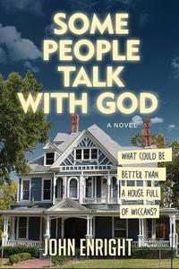Some People Talk with God di John Enright edito da Skyhorse Publishing