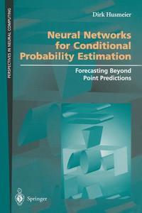 Neural Networks for Conditional Probability Estimation di Dirk Husmeier edito da Springer London