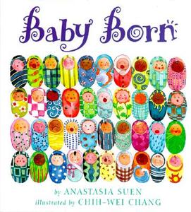 Baby Born di Anastasia Suen, Suen, Chih-Wei Chang edito da Lee & Low Books