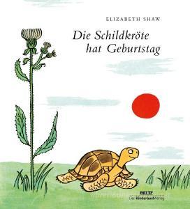 Die Schildkröte hat Geburtstag di Elizabeth Shaw edito da Beltz GmbH, Julius