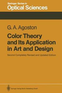 Color Theory and Its Application in Art and Design di George A. Agoston edito da Springer Berlin Heidelberg