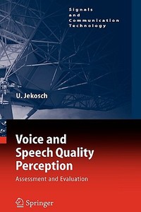 Voice And Speech Quality Perception di Ute Jekosch edito da Springer-verlag Berlin And Heidelberg Gmbh & Co. Kg