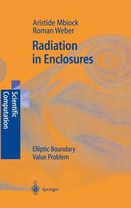 Radiation in Enclosures di Aristide Mbiock, Roman Weber edito da Springer Berlin Heidelberg