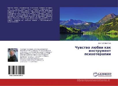 Chuvstvo ljubvi kak instrument psihoterapii di Dmitrij Nikolaev edito da LAP Lambert Academic Publishing