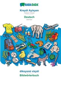 BABADADA, Kreyòl Ayisyen - Deutsch, diksyonè vizyèl - Bildwörterbuch di Babadada Gmbh edito da Babadada