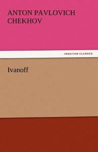 Ivanoff di Anton Pavlovich Chekhov edito da tredition GmbH