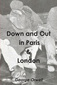 Down And Out In Paris & London di George Orwell edito da Important Books