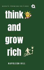 Think and Grow Rich (Premium Edition) di Napoleon Hill edito da Qurate Books Private Limited