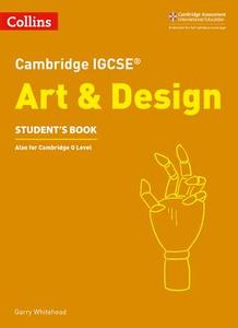 Cambridge IGCSE (TM) Art and Design Student's Book di Garry Whitehead edito da HarperCollins Publishers