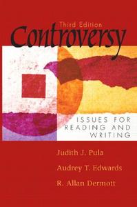 Controversy: Issues for Reading and Writing di Judith J. Pula, R. Allan Dermott, Audrey T. Edwards edito da Longman Publishing Group