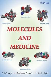 Molecules and Medicine di E. J. Corey, Barbara Czako, Laszlo Kurti edito da John Wiley & Sons
