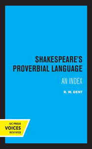 Shakespeare's Proverbial Language di R. W. Dent edito da University Of California Press
