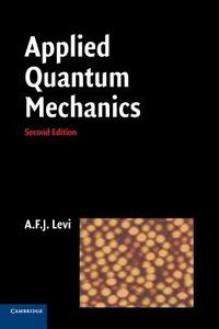 Applied Quantum Mechanics di A. F. J. Levi edito da Cambridge University Press