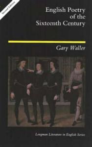 English Poetry of the Sixteenth Century di Gary F. Waller edito da Taylor & Francis Ltd