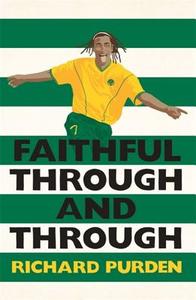 Faithful Through and Through di Richard Purden edito da Headline Publishing Group