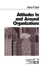 Attitudes in and Around Organizations di Arthur P. Brief edito da SAGE PUBN