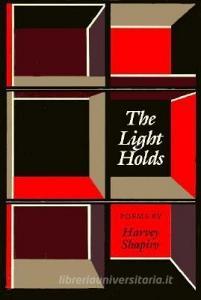 The Light Holds di Harvey Shapiro edito da Wesleyan University Press