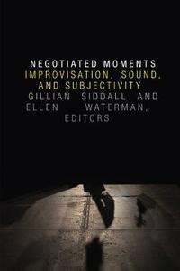 Negotiated Moments edito da Duke University Press