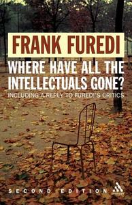 Where Have All The Intellectuals Gone? di Frank Furedi edito da Bloomsbury Publishing Plc