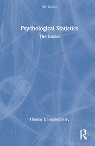 Psychological Statistics di Thomas J. Faulkenberry edito da Taylor & Francis Ltd