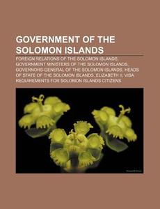 Government Of The Solomon Islands: Monar di Books Llc edito da Books LLC, Wiki Series
