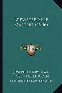 Brewster Ship Masters (1906) di J. Henry Sears edito da Kessinger Publishing