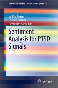 Sentiment Analysis for PTSD Signals di Vadim Kagan, Edward Rossini, Demetrios Sapounas edito da Springer New York