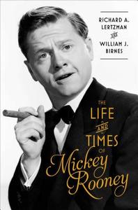 Life and Times of Mickey Rooney di Richard A. Lertzman, William J. Birnes edito da Simon & Schuster