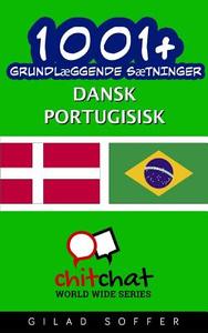 1001+ Grundlaeggende Saetninger Dansk - Portugisisk di Gilad Soffer edito da Createspace