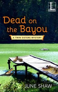 Dead on the Bayou di June Shaw edito da Kensington Publishing