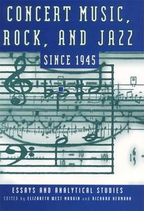 Concert Music, Rock, and Jazz Since 1945 - Essays and Analytic Studies di Elizabeth West Marvin edito da University of Rochester Press