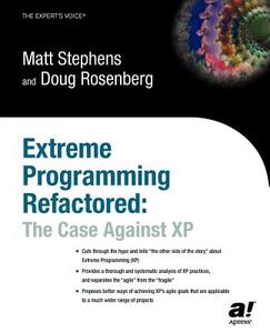 Extreme Programming Refactored di Don Rosenberg, Matt Stephens edito da Apress