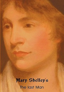 The Last Man di Mary Wollstonecraft Shelley edito da INDOEUROPEANPUBLISHING.COM