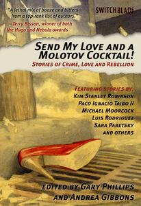 Send My Love and a Molotov Cocktail!: Stories of Crime, Love and Rebellion edito da PM PR