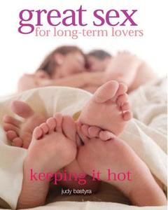 Great Sex for Long-term Lovers di Judy Bastyra edito da Anness Publishing