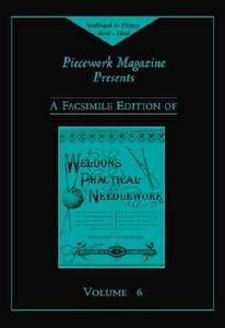 Weldon's Practical Needlework, Volume 6 di Piecework Magazine edito da Interweave Press
