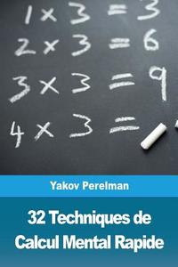 32 Techniques de Calcul Mental Rapide di Yakov Perelman edito da Prodinnova