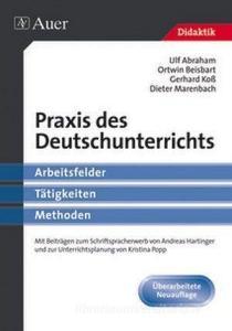 Praxis des Deutschunterrichts di Ulf Abraham, Ortwin Beisbart, Gerhard Koß, Dieter Marenbach edito da Auer Verlag i.d.AAP LW