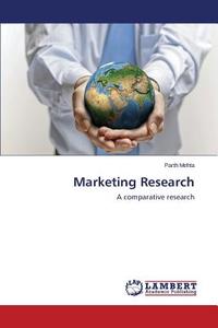 Marketing Research di Parth Mehta edito da LAP Lambert Academic Publishing