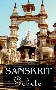 Sanskrit Gebete di Heiko Kretschmer edito da Books on Demand