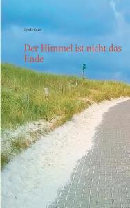 Der Himmel ist nicht das Ende di Ursula Geier edito da Books on Demand