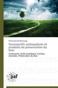 Tensioactifs antioxydants et produits de préservation du bois di Thierry Koumbi Mounanga edito da PAF