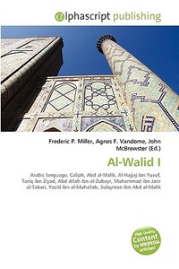 Al-walid I di #Miller,  Frederic P. Vandome,  Agnes F. Mcbrewster,  John edito da Vdm Publishing House
