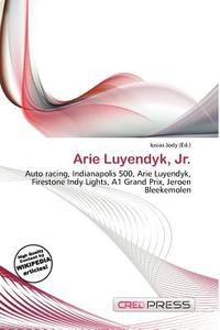 Arie Luyendyk, Jr. edito da Cred Press
