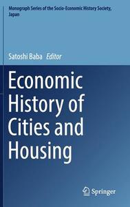 Economic History of Cities and Housing di Satoshi Baba edito da Springer