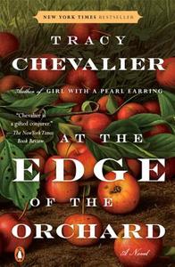 At the Edge of the Orchard di Tracy Chevalier edito da PENGUIN GROUP