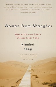 Woman from Shanghai: Tales of Survival from a Chinese Labor Camp di Xianhui Yang edito da ANCHOR